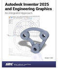 Autodesk Inventor 2025 and Engineering Graphics: An Integrated Approach.