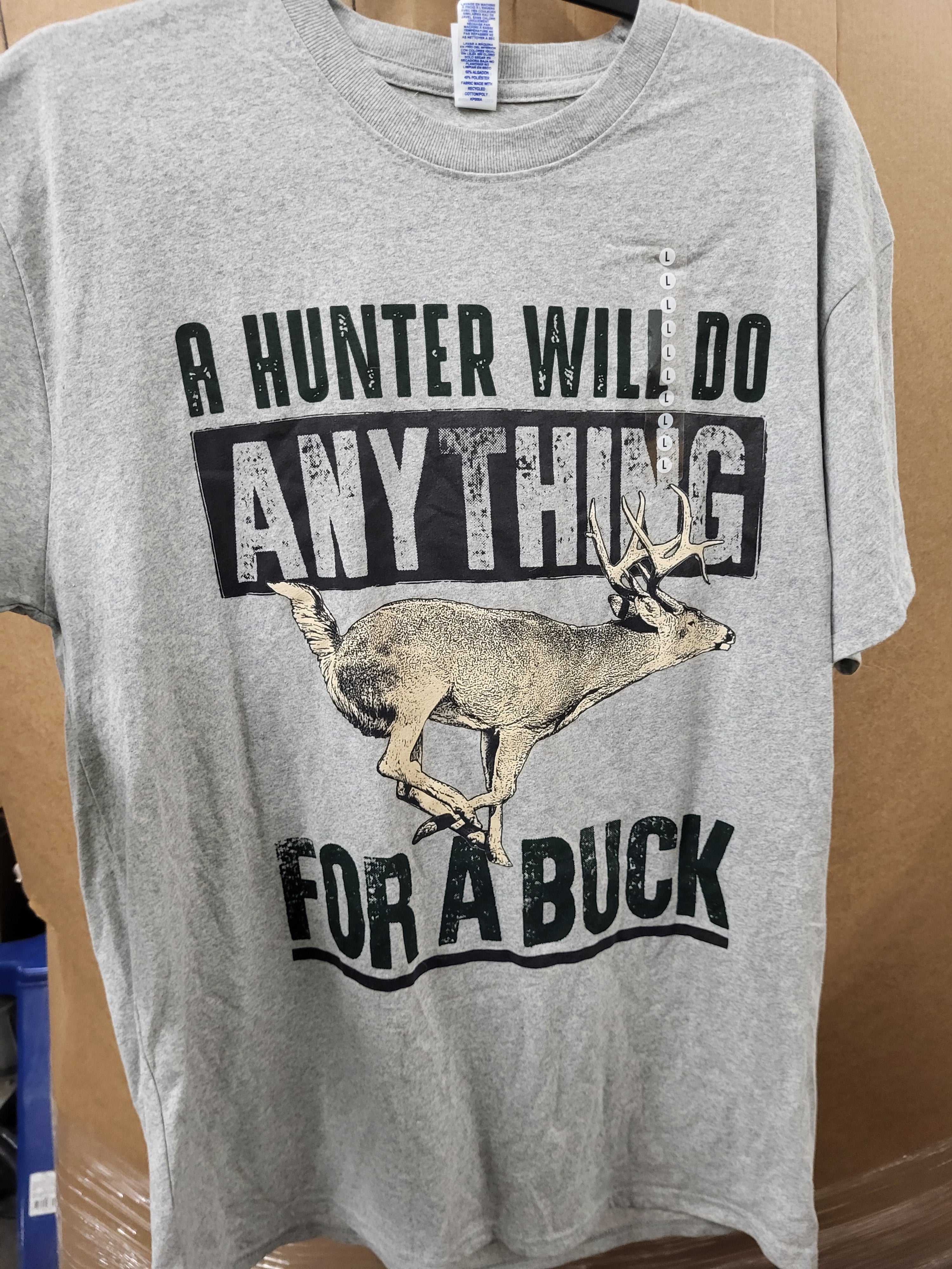 A Hunter Will Do ANYTHING For A Buck T-Shirt (Large)