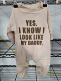 Yes. I Know I Look Like My Daddy. (0-3M)