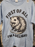 "First of All I'm a Delight" T-Shirt (Large)